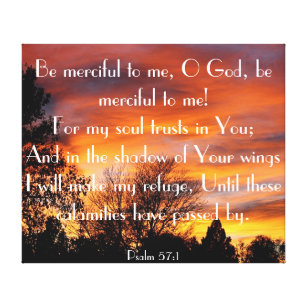 O God, be merciful to me bible verse Psalm 57:1 Canvas Print