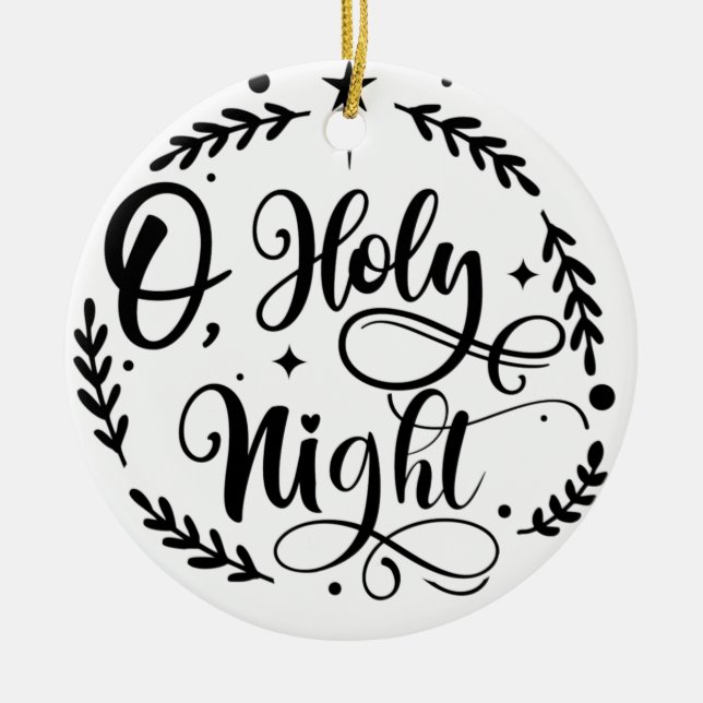 O, Holy Night Hand Lettering Script | B&W Ceramic Ornament (Front)