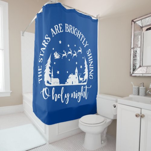 O Holy Night The Stars Are Brightly Shining Shower Curtain