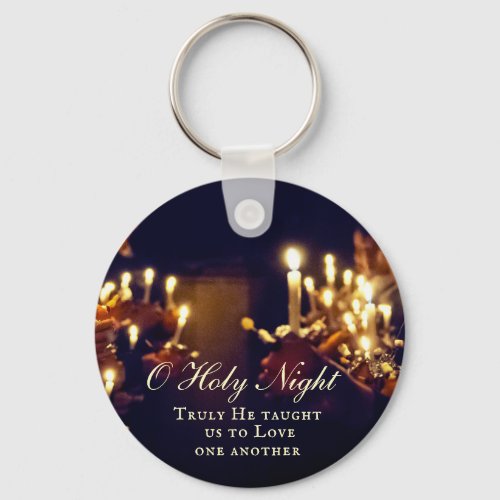 O Holy Night Truly He taught us to Love Keychain