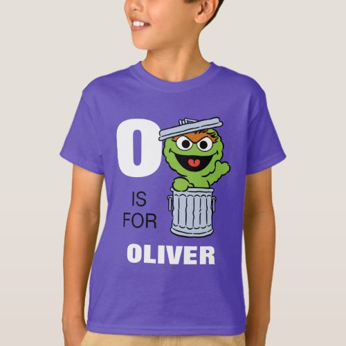 O is for Oscar the Grouch  Add Your Name T_Shirt