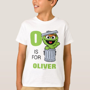 O is for Oscar the Grouch | Add Your Name T-Shirt