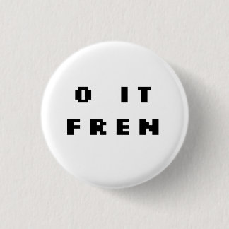 O IT FREN badge (ORG) Pinback Button