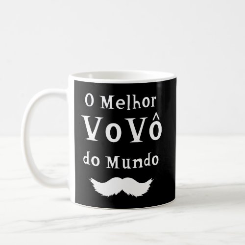 O Melhor Vovo Do Mundo Best Grandpa In Portuguese Coffee Mug
