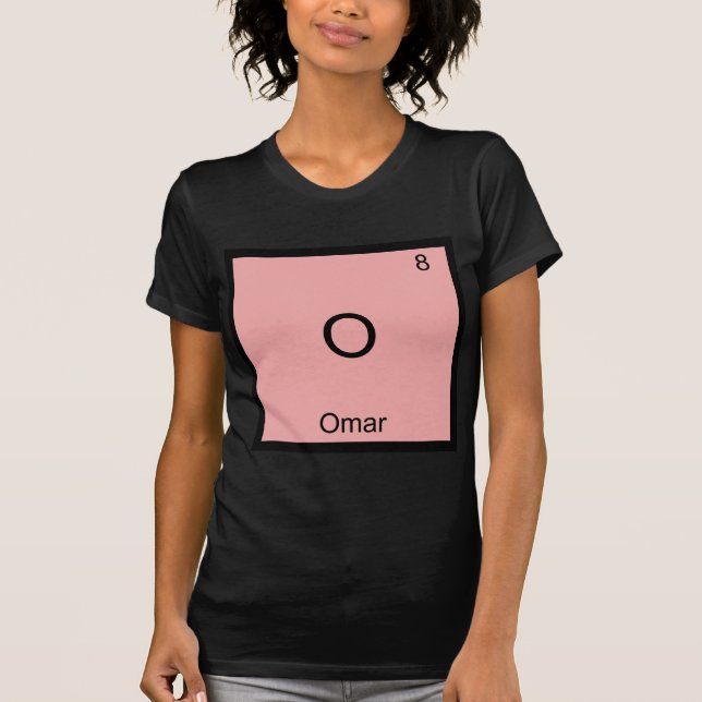 O - Omar Funny Chemistry Element Symbol T-Shirt (Front)