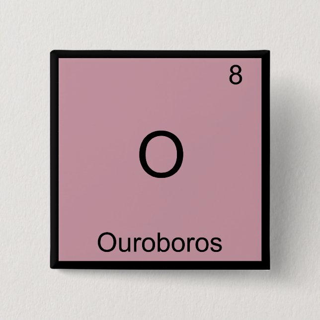 O - Ouroboros Funny Chemistry Element Symbol Tee Pinback Button (Front)