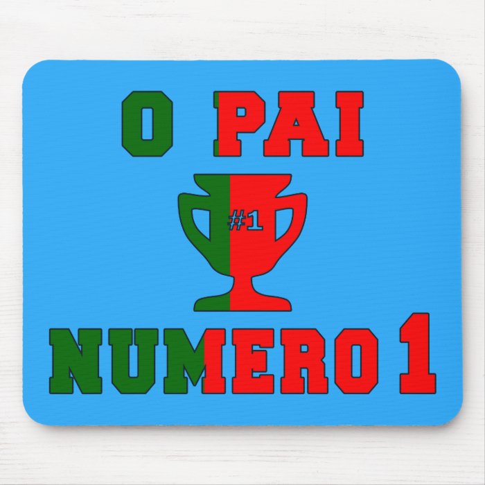 O Pai Número 1   Number 1 Dad in Portuguese Mouse Pads