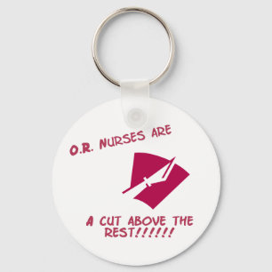 O.R. Nurses are a cut above the rest Keychain