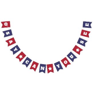 O Say Can You See - 4th of July National Anthem Bunting Flags