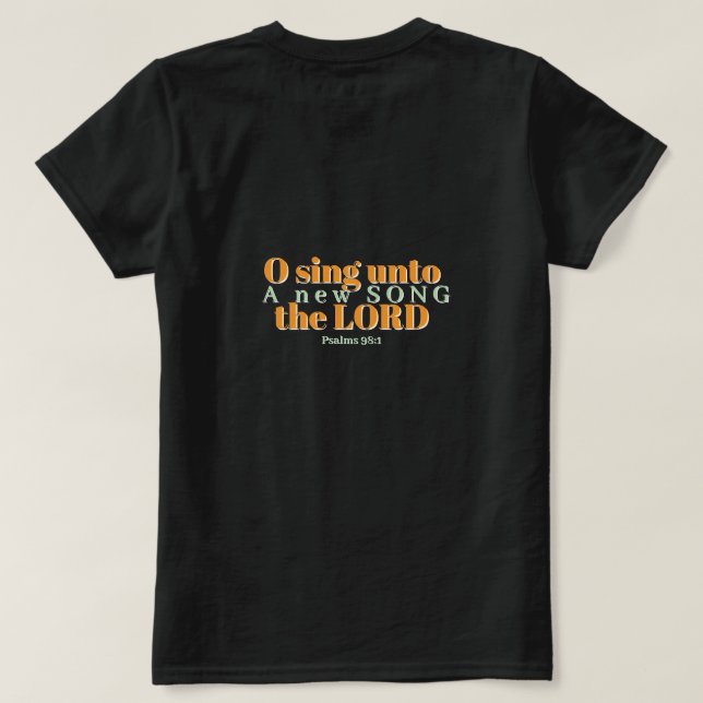 O Sing Unto the LORD Christian  T-Shirt (Design Back)