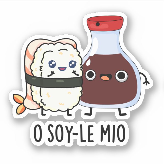 O soy-le-mio Funny Singing Soy Sauce Pun  Sticker (Front)