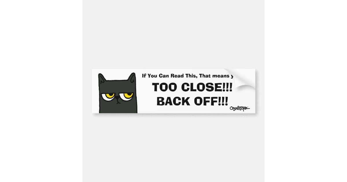 O&T Back Off Bumper Sticker | Zazzle