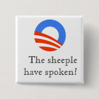 O - the sheeple have spoken! pinback button