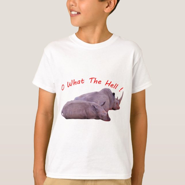 o what the hell ! T-Shirt (Front)