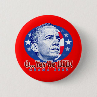 O...Yes We DID! Button