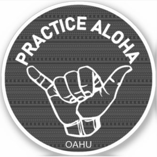Oahu - Practice Aloha Tribal Shaka (Hang loose) Sticker
