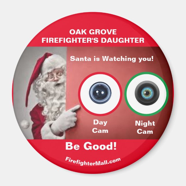 OAK GROVE FIREFIGTER'S DAUGHTER Santa is watching Magnet (Front)