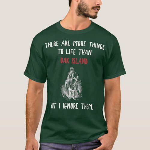 Oak Island More To Life Funny Vintage Mystery T_Shirt