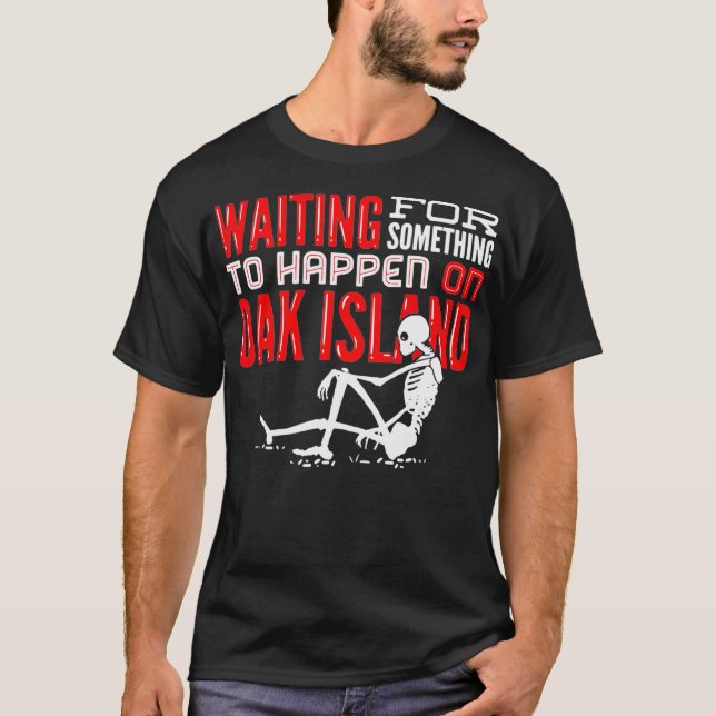 Oak Island  Treasure Hunting Oak Island Mystery T-Shirt (Front)