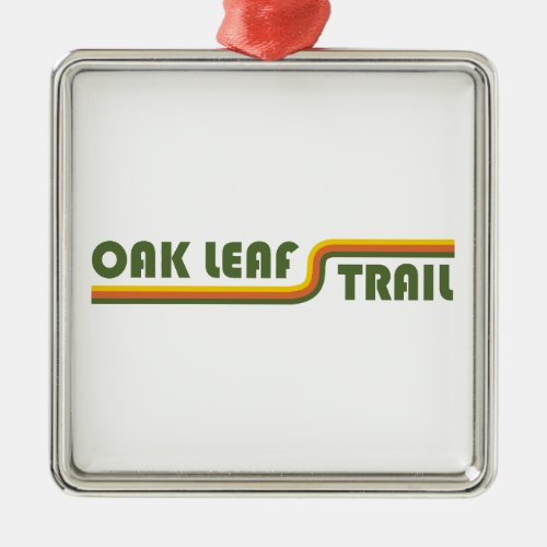 Oak Leaf Trail Wisconsin Metal Ornament