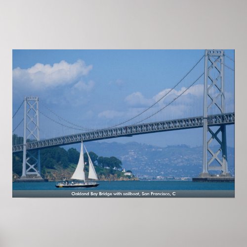 Oakland Bay Bridge with sailboat San Francisco C Poster