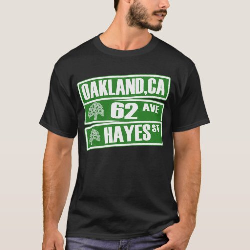 Oakland California 62nd Ave Hayes St T_Shirt