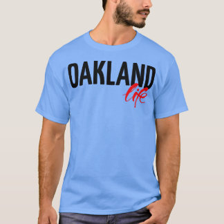 Oakland Life City in California T-Shirt
