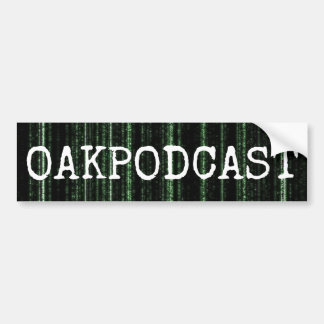 Oakpodcast Matrix Bumper Sticker