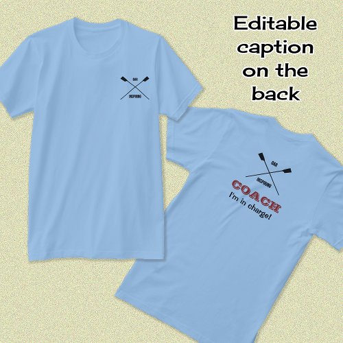 Oar inspiring rowing coach custom text and logo T_Shirt