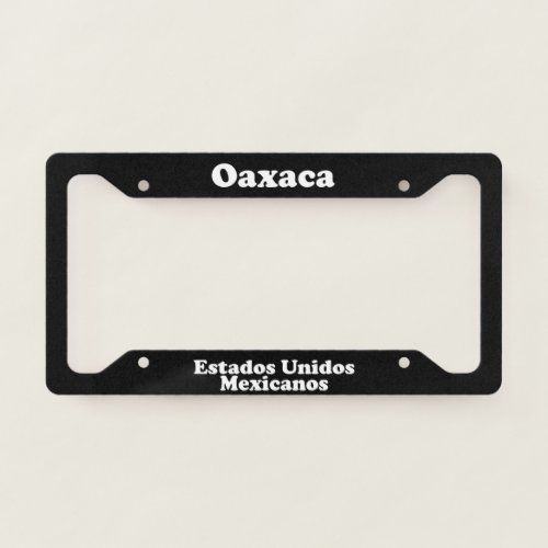 Oaxaca Mexico _ LPF License Plate Frame