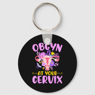 Ob-gyn At Your Cervix Funny Gyno Doctors Gynecolog Keychain