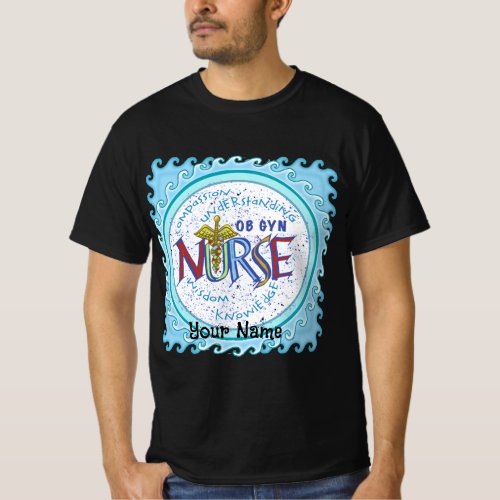 Ob Gyn Nurse Motto custom name T_Shirt