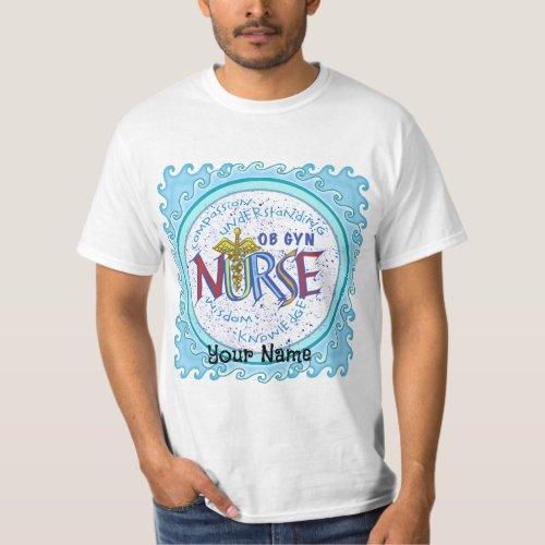 Ob Gyn Nurse Motto custom name T_Shirt