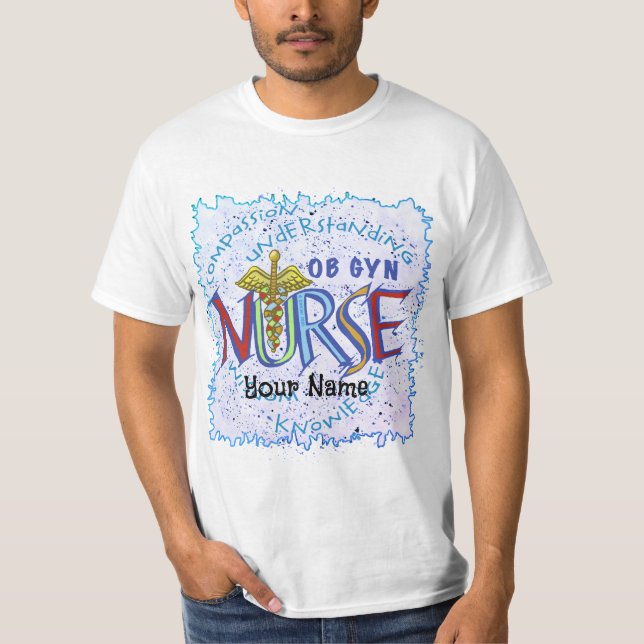 Ob Gyn Nurse Motto nurses custom nurses t-shirt (Front)