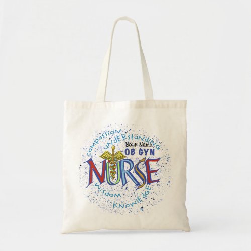 Ob Gyn Nurse Motto nurses Tote Bag