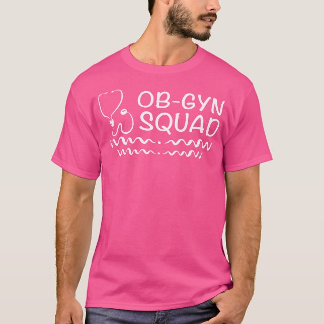 Ob-Gyn Squad Obstetrician Gynecologist Ob Gyn Doct T-Shirt (Front)