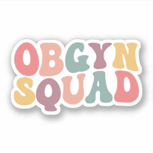 Ob_Gyn Squad Obstetrician Gynecologist OBGYN Nurse Sticker