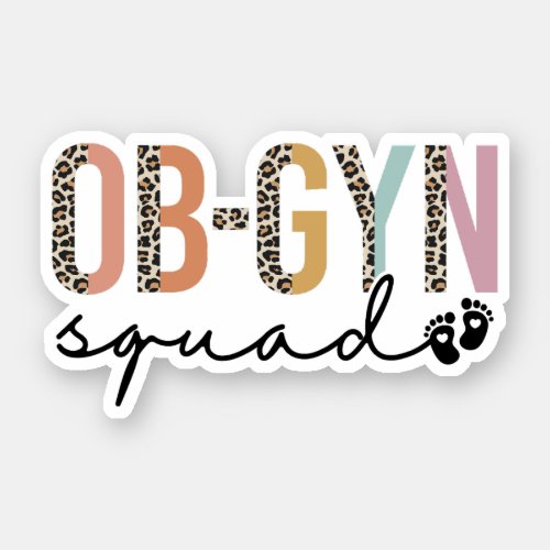 Ob_Gyn Squad Obstetrician Gynecologist OBGYN Nurse Sticker