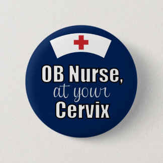 OB Nurse at Your Cervix Navy Blue Pinback Button