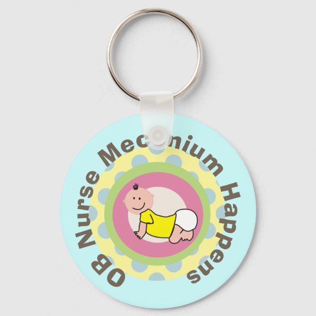OB Nurse Gifts "Meconium Happens" Keychain (Front)
