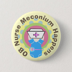 OB Nurse Gifts "Meconium Happens" Pinback Button