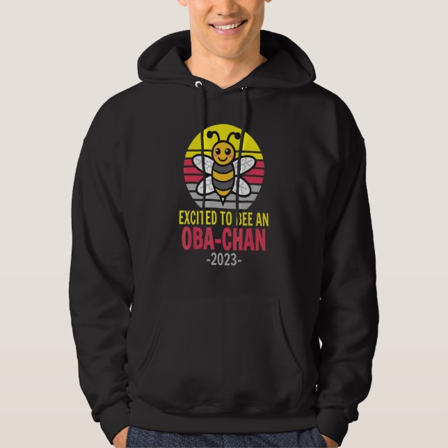 Oba Chan 2023  Bee   Grandma  Excited To Be An Oba Hoodie (Front)