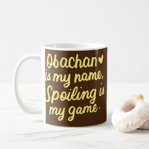 Obachan Is My Name Funny Obachan Japanese Grandma Coffee Mug
