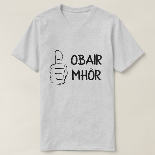 obair mhr great job in Scottish Gaelic T_Shirt