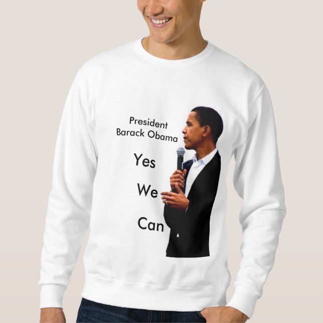 obama5, PresidentBarack Obama, Yes, We, Can Sweatshirt (Front)