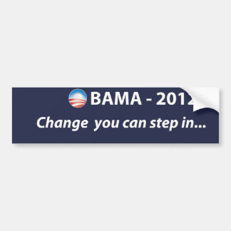 OBAMA 2012 change you can step in Bumper Sticker