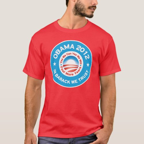 Obama 2012 _ In Barack We Trust T_Shirt