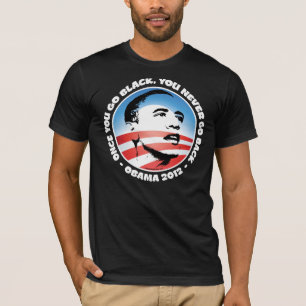 Obama 2012 - Once You Go Black, You Never Go Back T-Shirt