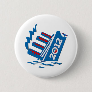 Obama 2012 Ship Sinking Button