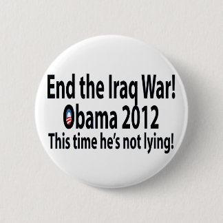 Obama 2012 This time he's not lying! Pinback Button